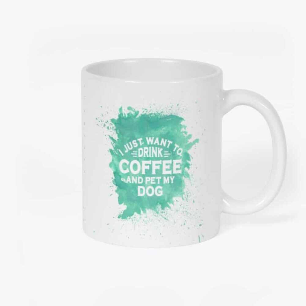 Drink Coffee and Pet My Dog Mug