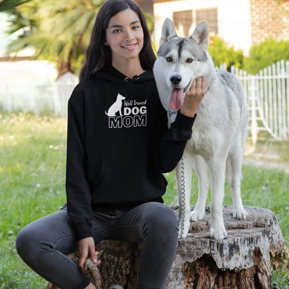Well Trained Dog Mom Hoodie