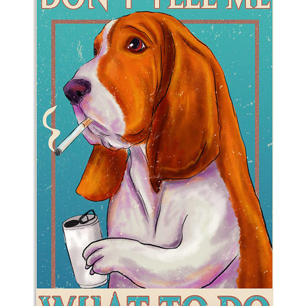 Basset Hound Dog Don't Tell Me What To Do Gift For Miniature Puppies Lover Poster